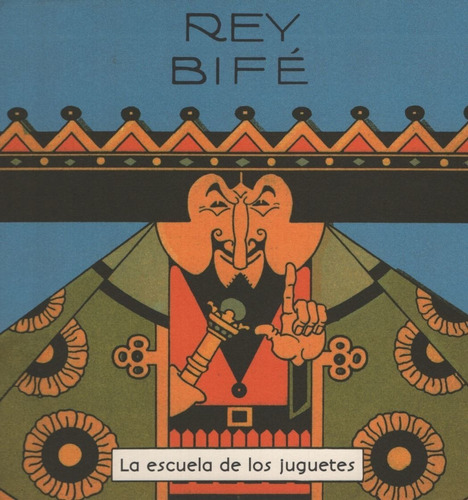 Rey Bife - La Escuela De Los Juguetes - Antonio Rubino