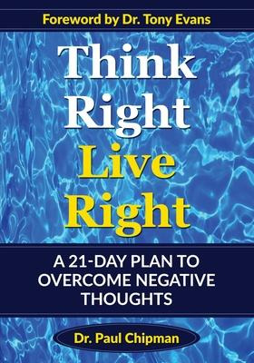 Libro Think Right Live Right : A 21 Day Plan To Overcome ...
