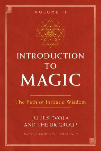 Introduction To Magic, Volume Ii : The Path Of Initiatic Wisdom, De Julius Evola. Editorial Inner Traditions Bear And Company, Tapa Blanda En Inglés