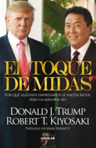 El Toque De Midas - Robert T. Kiyosaki / Donald J. Trump