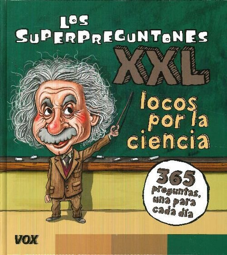 Libro Los Superpreguntones Xxl Locos Por La Ciencia De Jorge