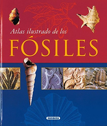 Atlas Ilustrado De Los Fosiles - Susaeta