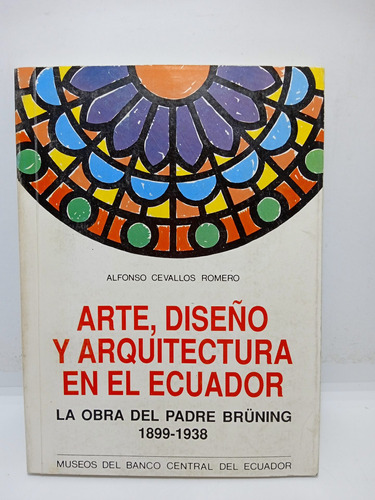 Arte Diseño Y Arquitectura En El Ecuador - Alfonso Cevallos 