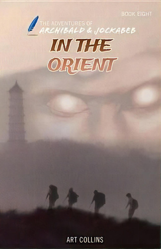 In The Orient (the Adventures Of Archibald And Jockabeb), De Art Collins. Editorial A&j Publishing, Tapa Blanda En Inglés