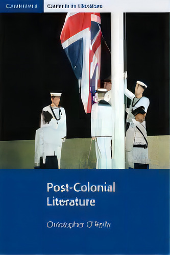 Post-colonial Literature, De Christopher O'reilly. Editorial Cambridge University Press, Tapa Blanda En Inglés