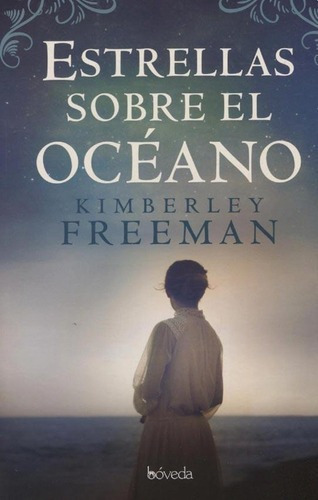 Estrellas Sobre El Oceano - Kimberley Freeman, De Kimberley Freeman. Editorial Alianza En Español