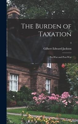 Libro The Burden Of Taxation : Pre-war And Post-war; 4 - ...
