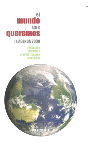 Libro El Mundo Que Queremos - Fundacion Seminario De Inve...