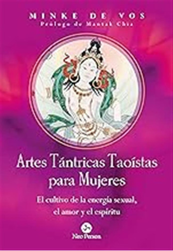 Artes Tántricas Taoístas Para Mujeres. El Cultivo De La Ener