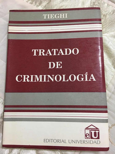 Tratado De Criminología Autor Tieghi Editorial Universidad