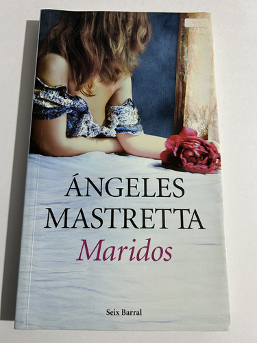 Libro Maridos - Ángeles Mastretta - Excelente Estado