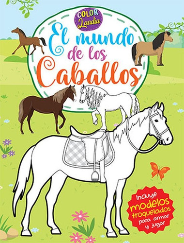 El Mundo De Los Caballos - Col. Colorlandia - Latinbooks