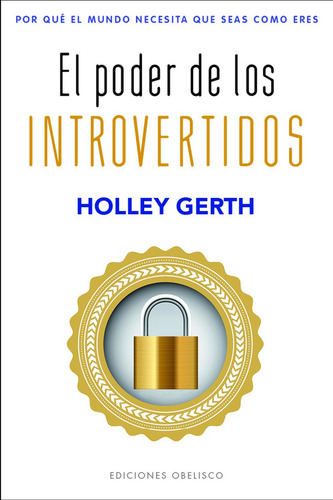 El Poder De Los Introvertidos, De Gerth, Holley. Editorial Ediciones Obelisco S.l., Tapa Blanda En Español