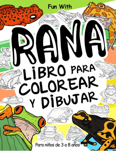 Rana Libro Para Colorear Y Dibujar Para Niños De 3 A 8 71zyo