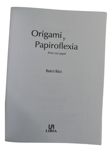 Origami Y Papiroflexia: Arte Con Papel Mauricio Robles C239 (Usado)