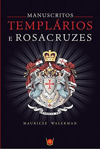 Libro Manuscrito Templários E Rosacruzes De Mauricee Walerma