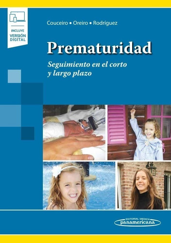 Prematuridad: Seguimiento en el corto y largo plazo, de Cristina Couceiro. Editorial Médica Panamericana, tapa blanda, edición 1 en español, 2023