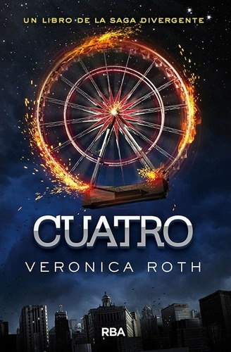 Cuatro - Un Libro De La Zaga Divergentes - Veronica Roth