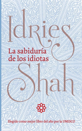 Libro: La Sabiduría De Los Idiotas (spanish Edition)