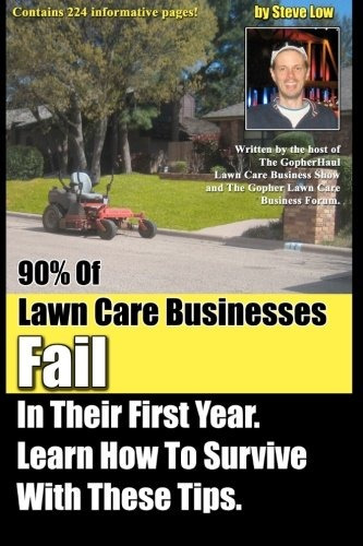 90% Of Lawn Care Businesses Fail In Their First Year Learn H