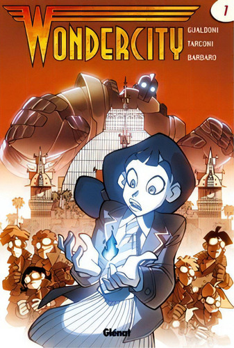 Wondercity 01, De Giovanni Gualdoni. Serie Wondercity Editorial Glenat, Edición 1 En Español, 2012