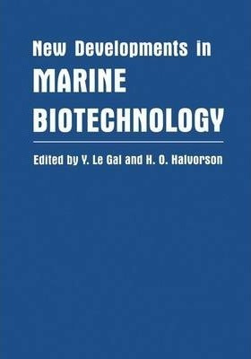 New Developments In Marine Biotechnology - Yves Le Gal