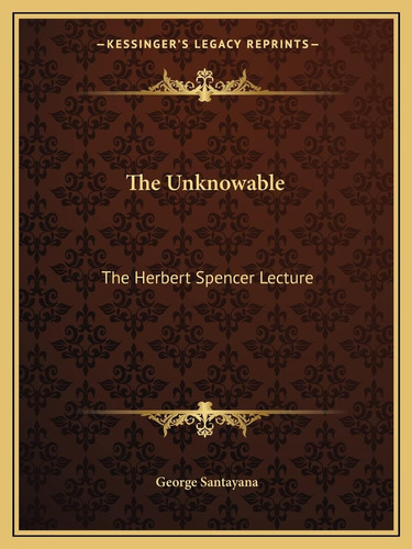 Libro:  The Unknowable: The Herbert Spencer Lecture