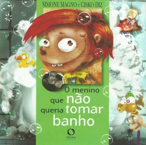 O menino que não queria tomar banho, de MAGNO, Simone. Editora Oficinar Ltda, capa mole em português, 2014