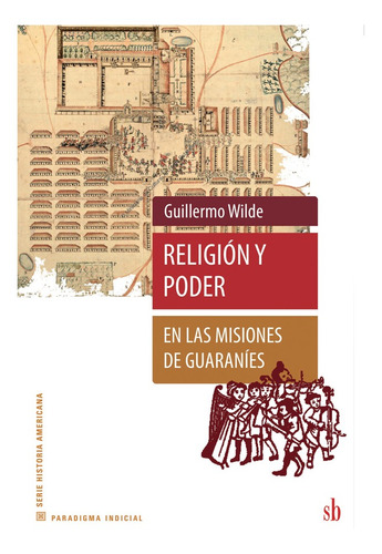 Imagen 1 de 1 de Religión Y Poder En Las Misiones De Guaraníes