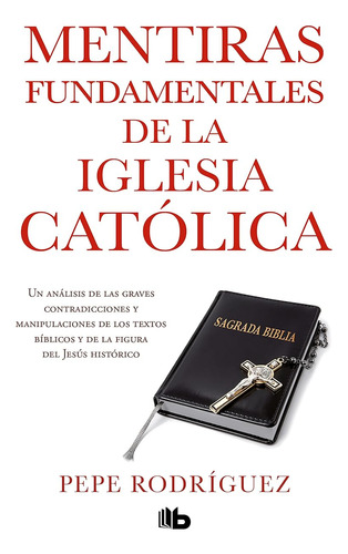 Mentiras Fundamentales De La Iglesia Católica: (edición Revi