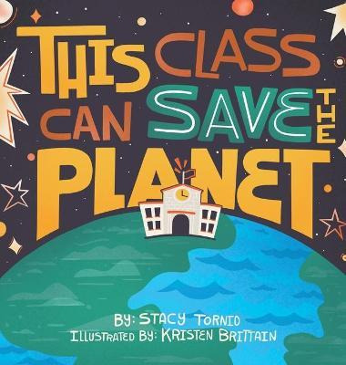 Libro This Class Can Save The Planet - Stacy Tornio