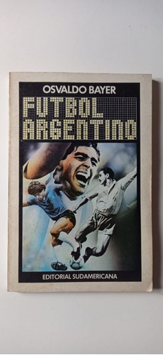 Futbol Argentino Osvaldo Bayer Sudamericana