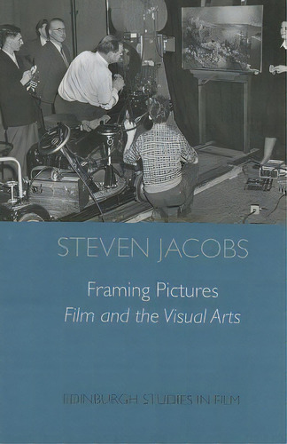 Framing Pictures, De Steven Jacobs. Editorial Edinburgh University Press, Tapa Blanda En Inglés