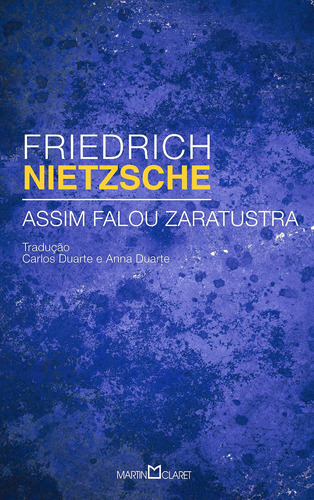 Assim falou Zaratustra: Um livro para todos e para ninguém, de Nietzsche, Friedrich Wilhelm. Editora Martin Claret Ltda, capa mole em português, 2014