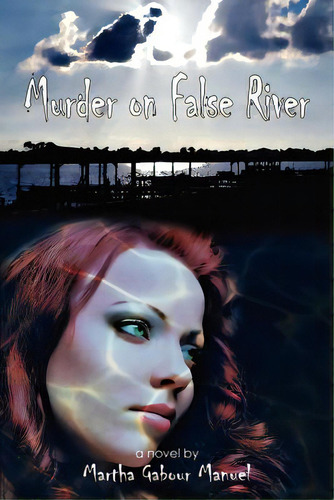 Murder On False River, De Manuel, Martha. Editorial Outskirts Pr, Tapa Blanda En Inglés