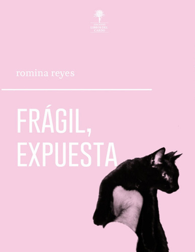 Fragil, Expuesta - Reyes Romina