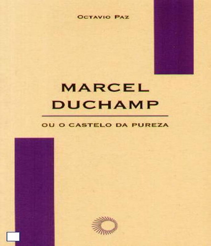 Livro Marcel Duchamp Ou O Castelo Da Pureza - Vol 13 - 03 Ed