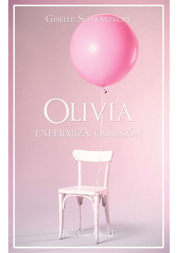 Olivia Enfermiza Obsesion - Schwarzkopf, Giselle