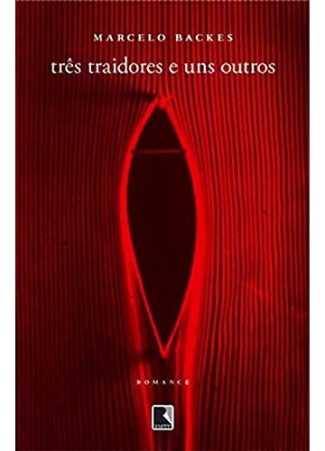 Libro Trs Traidores E Uns Outros De Backers Marcelo Record