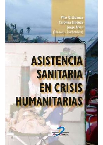 Libro Asistencia Sanitaria En Crisis Humanitarias