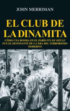 El Club De La Dinamita  Como Una Bomba En El Paris Fin D...