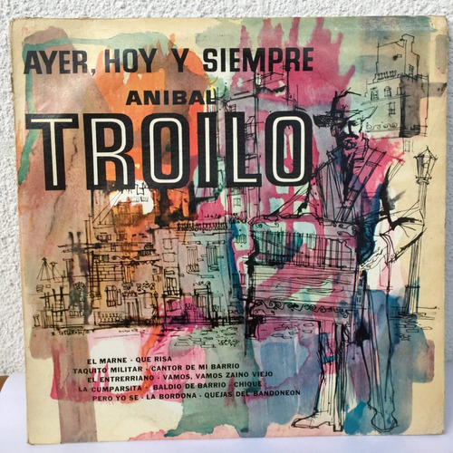 Anibal Troilo - Ayer Hoy Y Siempre (b+) Tango  Vinilo - Lp