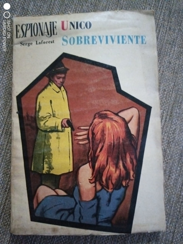 Espionaje: Único Sobreviviente - Serge Laforest - Novela 