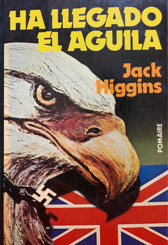 Ha Llegado El Águila - Jack Higgins