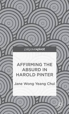 Libro Affirming The Absurd In Harold Pinter - Jane Wong Y...
