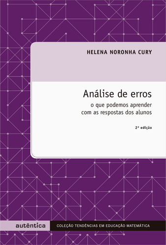 Análise De Erros: O Que Podemos Aprender Com As Respostas D, De Helena Noronha Cury. Editora Autêntica, Capa Mole Em Português