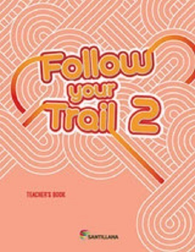 Follow Your Trail 2 - Teacher's Book - Santillana