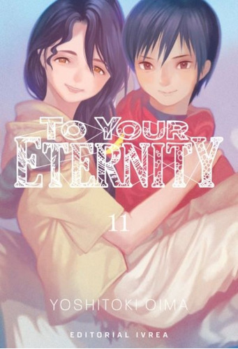 Ivrea - To Your Eternity #11 - Yoshitoki Oima - Nuevo