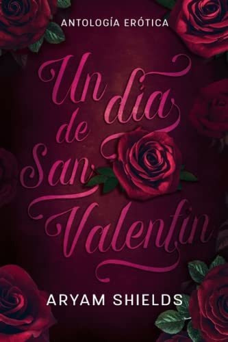 Libro : Un Dia De San Valentin Antologia Erotica - Shields,