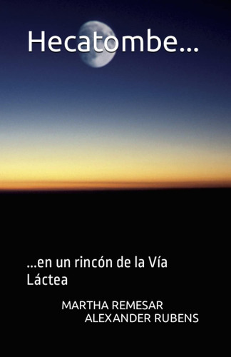 Libro: Hecatombe...: ...en Un Rincón Vía Láctea (spani
